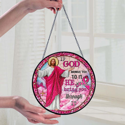 If God Brings You To It, He Will Bring You Through It  Faux Stained Glass Suncatcher