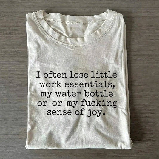 White Funny Office Worker Self-deprecating "Lose Work Essentials & Joy" Crew Neck Short Sleeve T-shirt